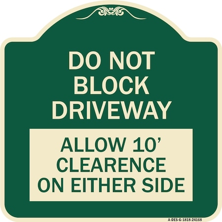 Signmission Do Not Block Driveway Allow 10 Ft Clearance on Either Side Heavy-Gauge Alum, 18" x 18", G-1818-24168 A-DES-G-1818-24168
